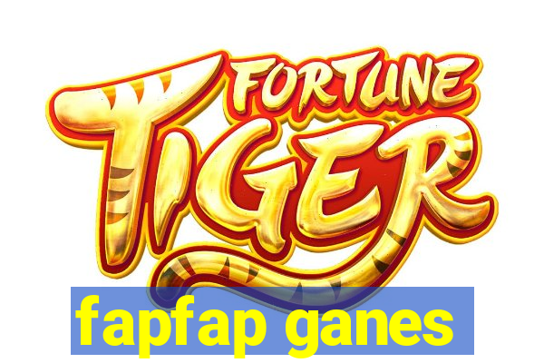fapfap ganes